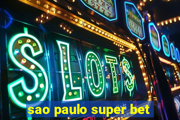 sao paulo super bet